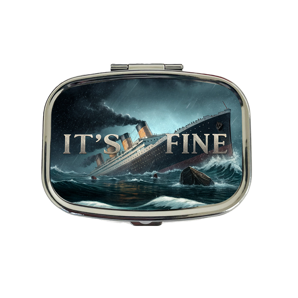 It's Fine Titanic Sinking Funny Travel Pill Box Case