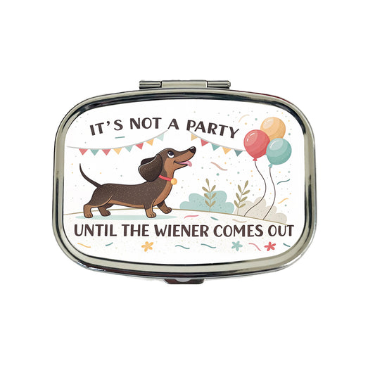 It's Not a Party Until The Wiener Comes Out Dachshund Dog Funny Travel Pill Box Case