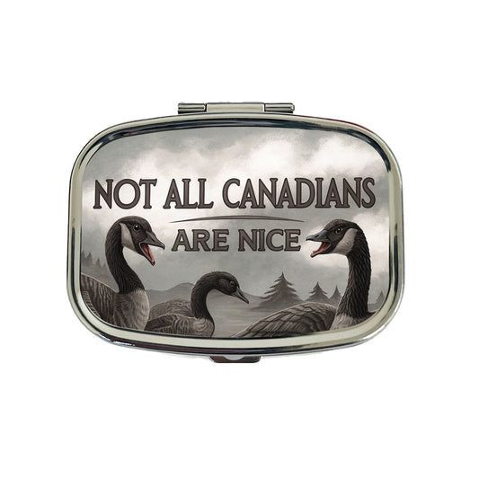 Not All Canadians Are Nice Angry Canada Geese Funny Travel Pill Box Case