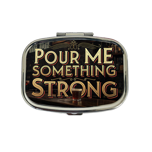 Pour Me Something Strong Beer Alcohol Funny Travel Pill Box Case