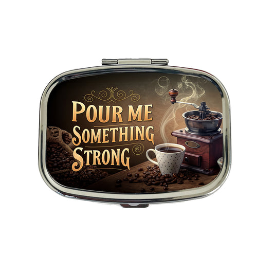 Pour Me Something Strong Coffee Funny Travel Pill Box Case