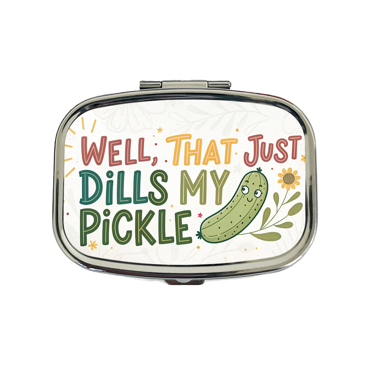 Well That Just Dills My Pickle Funny Old Saying Travel Pill Box Case
