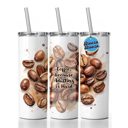 Coffee Because Adulting Is Hard Funny Skinny Tumbler 20oz with Straw Insulated Water Bottle Gift