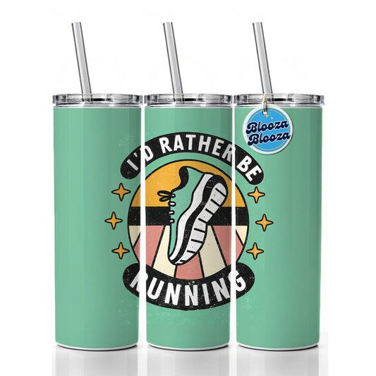 I'd Rather Be Running Skinny Tumbler 20oz with Straw Insulated Water Bottle Gift