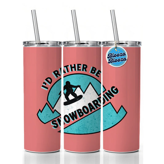 I'd Rather Be Snow Boarding Skinny Tumbler 20oz with Straw Insulated Water Bottle Gift