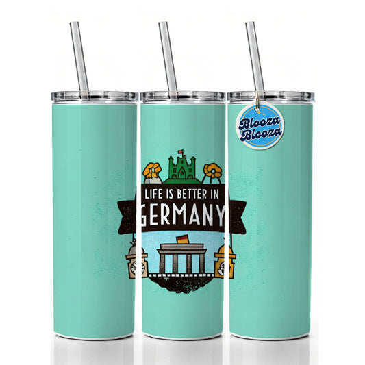 Life Is Better In Germany Skinny Tumbler 20oz with Straw Insulated Water Bottle Gift