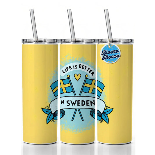 Life Is Better In Sweden Skinny Tumbler 20oz with Straw Insulated Water Bottle Gift