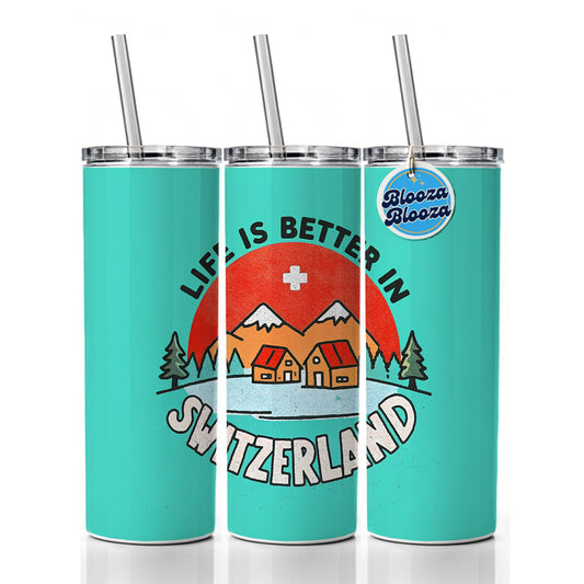 Life Is Better In Switzerland Skinny Tumbler 20oz with Straw Insulated Water Bottle Gift