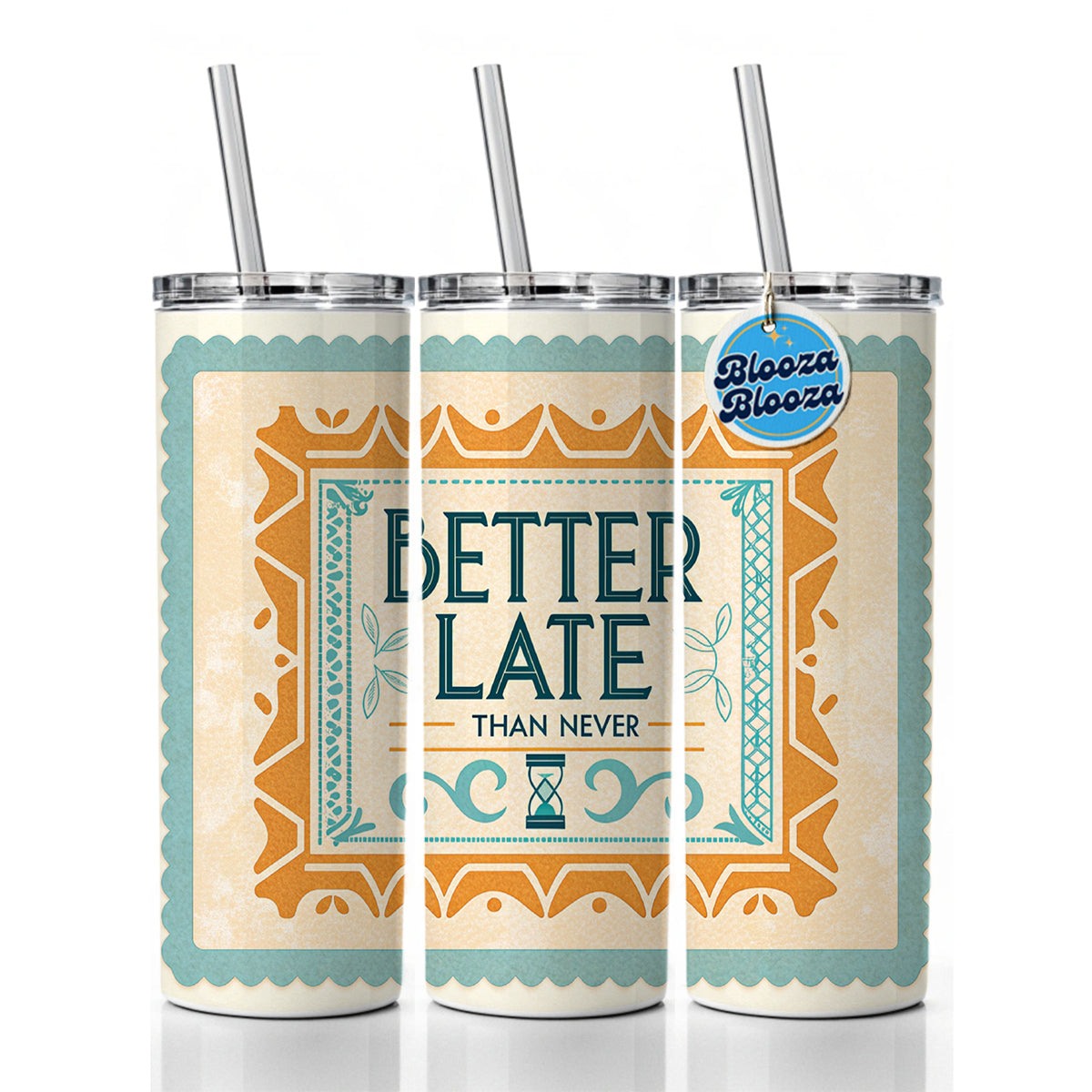 Better Late Than Never Humorous Skinny Tumbler 20oz with Straw Insulated Water Bottle Gift