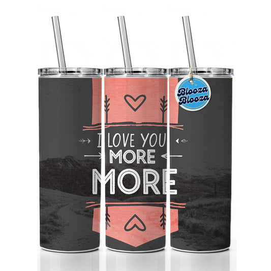 I Love You More Hearts Skinny Tumbler 20oz with Straw Insulated Water Bottle Gift