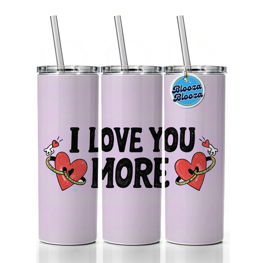 I Love You More Purple Skinny Tumbler 20oz with Straw Insulated Water Bottle Gift