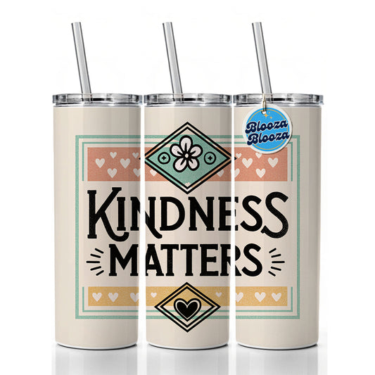 Kindness Matters Skinny Tumbler 20oz with Straw Insulated Water Bottle Gift