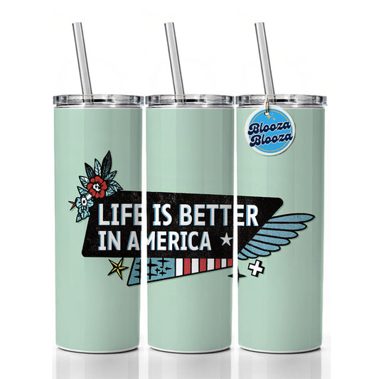 Life Is Better In America USA United States Skinny Tumbler 20oz with Straw Insulated Water Bottle Gift