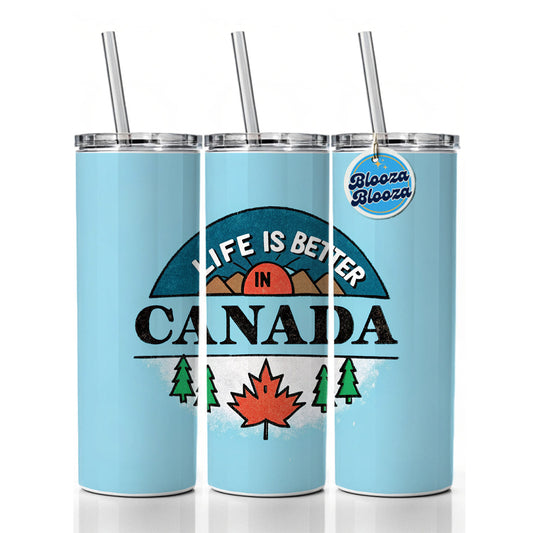 Life Is Better In Canada Skinny Tumbler 20oz with Straw Insulated Water Bottle Gift