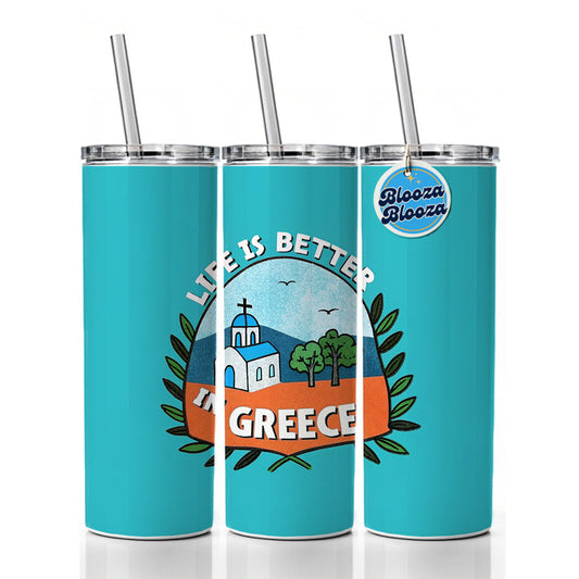 Life Is Better In Greece Skinny Tumbler 20oz with Straw Insulated Water Bottle Gift