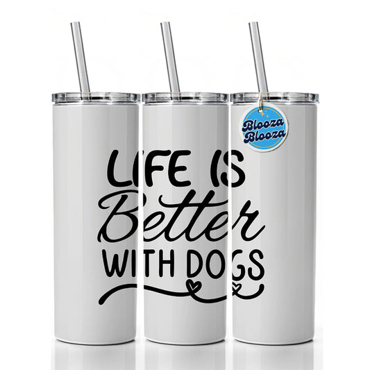 Life Is Better With Dogs Gray Skinny Tumbler 20oz with Straw Insulated Water Bottle Gift