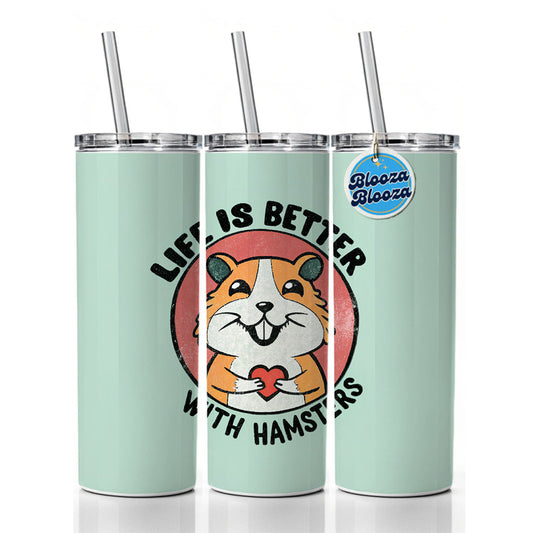 Life Is Better With Hamsters Skinny Tumbler 20oz with Straw Insulated Water Bottle Gift