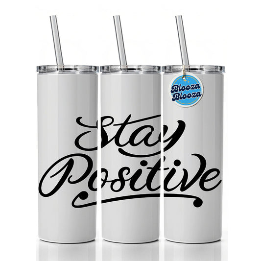Stay Positive Skinny Tumbler 20oz with Straw Insulated Water Bottle Gift