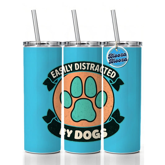 Easily Distracted By Dogs Skinny Tumbler 20oz with Straw Insulated Water Bottle Gift