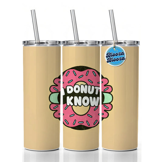 I Donut Know Funny Skinny Tumbler 20oz with Straw Insulated Water Bottle Gift