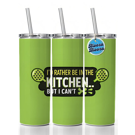 I'd Rather Be In The Kitchen But I Can't Funny Pickleball Skinny Tumbler 20oz with Straw Insulated Water Bottle Gift