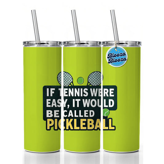 If Tennis Were Easy It Would Be Called Pickleball Funny Skinny Tumbler 20oz with Straw Insulated Water Bottle Gift