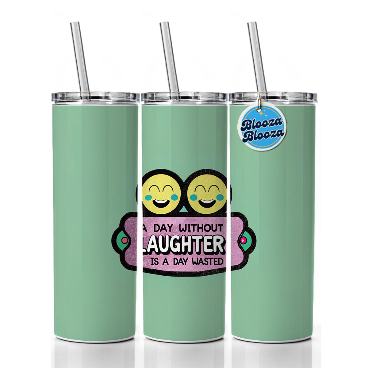A Day Without Laughter Is A Day Wasted Inspirational Skinny Tumbler 20oz with Straw Insulated Water Bottle Gift