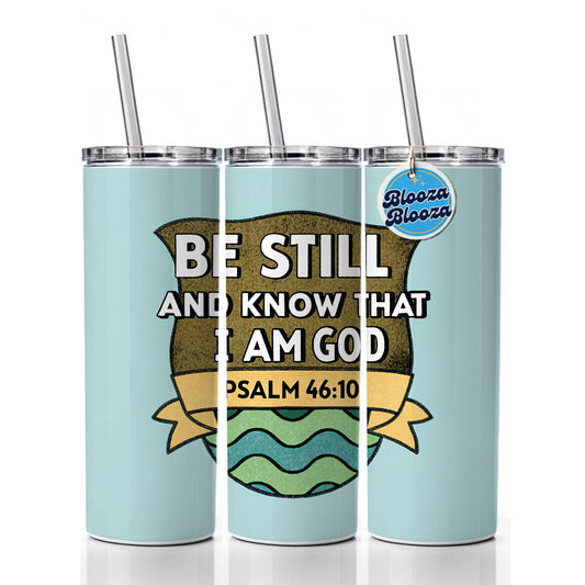 Be Still And Know That I Am God Psalm Bible Verse Skinny Tumbler 20oz with Straw Insulated Water Bottle Gift