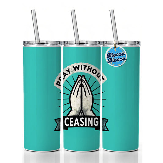 Pray Without Ceasing Prayer Bible Verse Skinny Tumbler 20oz with Straw Insulated Water Bottle Gift