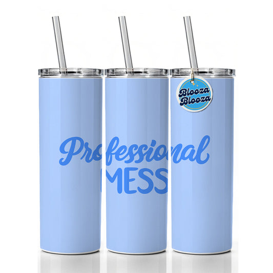 Professional Mess Funny Text Skinny Tumbler 20oz with Straw Insulated Water Bottle Gift