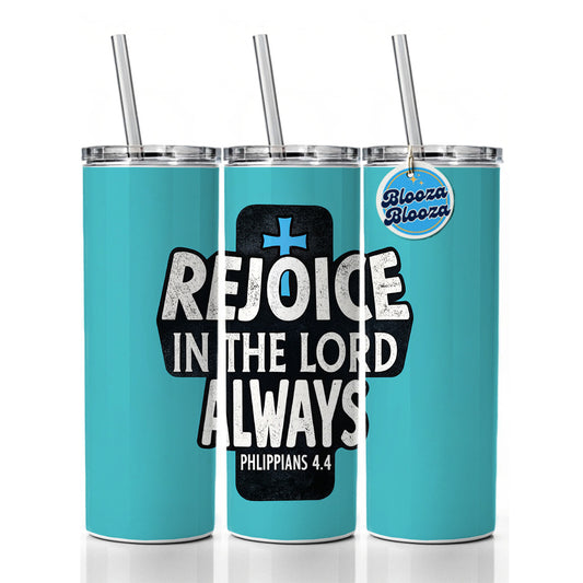 Rejoice In The Lord Always Philippians Bible Verse Skinny Tumbler 20oz with Straw Insulated Water Bottle Gift