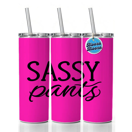 Sassy Pants Funny Skinny Tumbler 20oz with Straw Insulated Water Bottle Gift