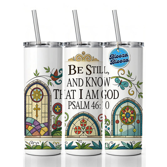Be Still And Know That I Am God Psalm 46-10 Church Windows Skinny Tumbler 20oz with Straw Insulated Water Bottle Gift