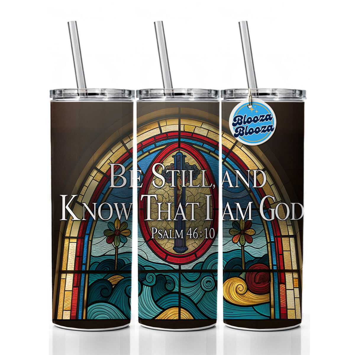 Be Still And Know That I Am God Psalm 46-10 Stained Glass Window Skinny Tumbler 20oz with Straw Insulated Water Bottle Gift