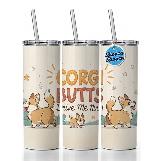 Corgi Butts Drive Me Nuts Dog Funny Cartoon Skinny Tumbler 20oz with Straw Insulated Water Bottle Gift