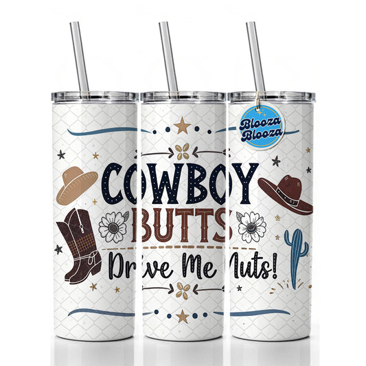 Cowboy Butts Drive Me Nuts Funny Skinny Tumbler 20oz with Straw Insulated Water Bottle Gift