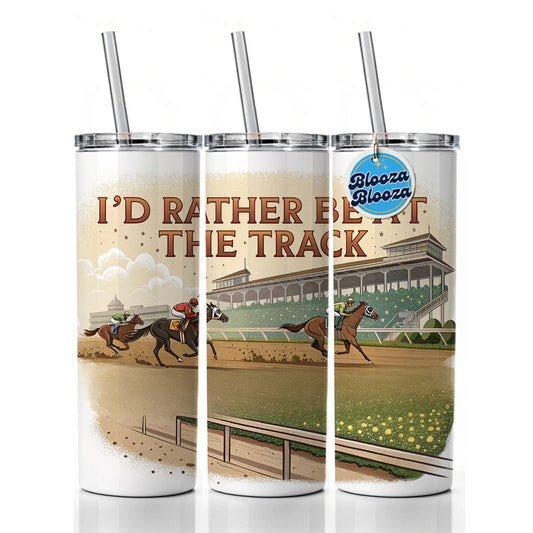 I'd Rather Be At The Track Horse Racing Skinny Tumbler 20oz with Straw Insulated Water Bottle Gift