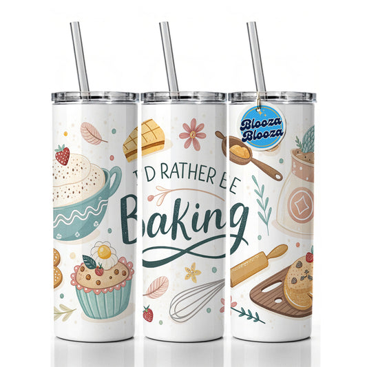 I'd Rather Be Baking Skinny Tumbler 20oz with Straw Insulated Water Bottle Gift