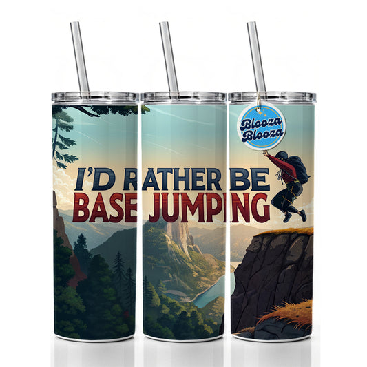 I'd Rather Be Base Jumping Skinny Tumbler 20oz with Straw Insulated Water Bottle Gift