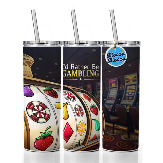 I'd Rather Be Gambling Slot Machines Skinny Tumbler 20oz with Straw Insulated Water Bottle Gift