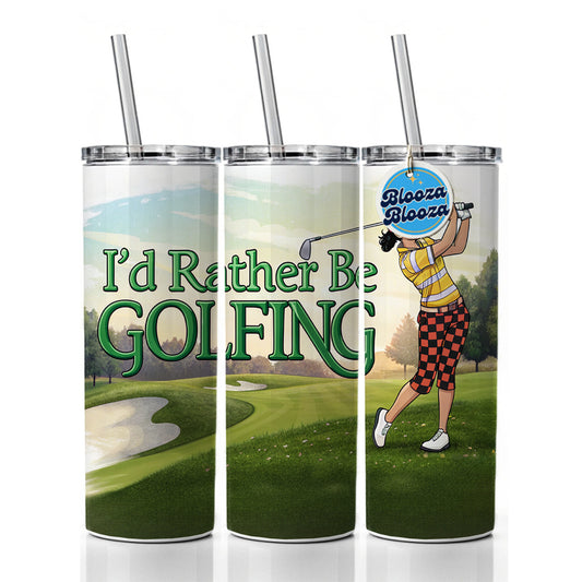 I'd Rather Be Golfing Woman Golfer Skinny Tumbler 20oz with Straw Insulated Water Bottle Gift