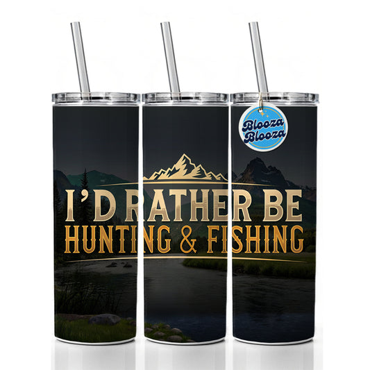 I'd Rather Be Hunting and Fishing Skinny Tumbler 20oz with Straw Insulated Water Bottle Gift
