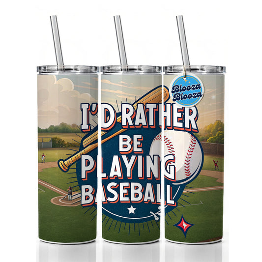 I'd Rather Be Playing Baseball Skinny Tumbler 20oz with Straw Insulated Water Bottle Gift