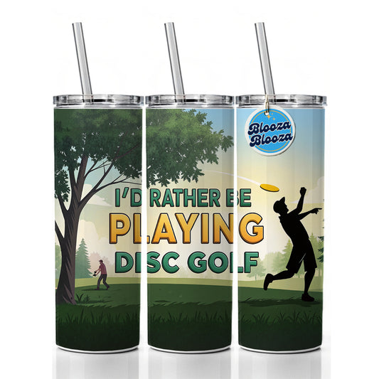 I'd Rather Be Playing Disc Golf Skinny Tumbler 20oz with Straw Insulated Water Bottle Gift