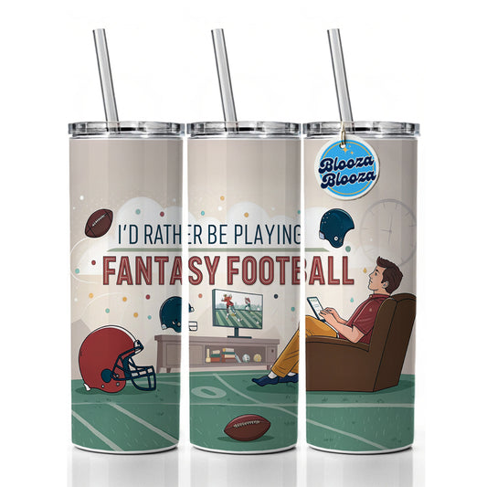 I'd Rather Be Playing Fantasy Football Skinny Tumbler 20oz with Straw Insulated Water Bottle Gift