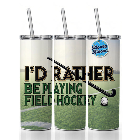 I'd Rather Be Playing Field Hockey Skinny Tumbler 20oz with Straw Insulated Water Bottle Gift