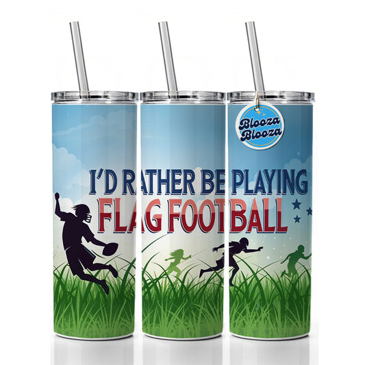 I'd Rather Be Playing Flag Football Skinny Tumbler 20oz with Straw Insulated Water Bottle Gift