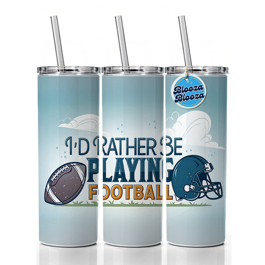 I'd Rather Be Playing Football Skinny Tumbler 20oz with Straw Insulated Water Bottle Gift