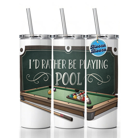 I'd Rather Be Playing Pool Skinny Tumbler 20oz with Straw Insulated Water Bottle Gift