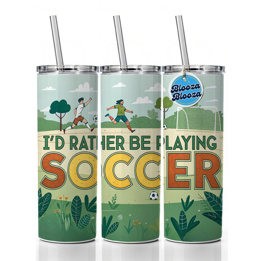 I'd Rather Be Playing Soccer Field Skinny Tumbler 20oz with Straw Insulated Water Bottle Gift